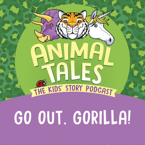 Go Out, Gorilla