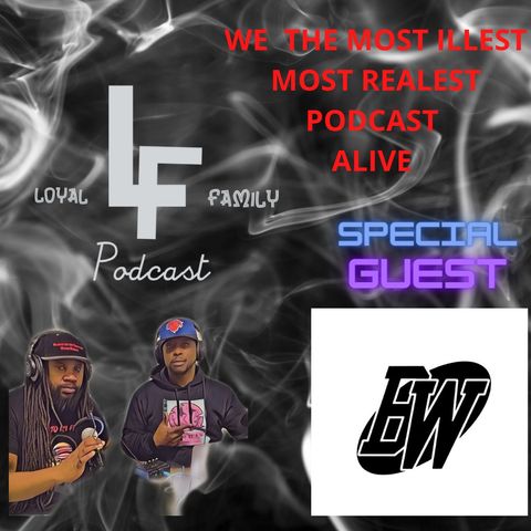 "Boy Wonder"Youngest In Charge-We Taking Zone6! Loyal Family LF Podcast | Ep.  44