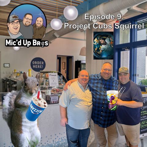 Episode 9: Project Cubs Squirrel