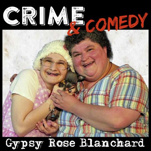 Gypsy Rose Blanchard - Uccidere per non Morire - 13