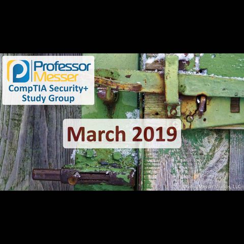Professor Messer's Security+ Study Group - March 2019