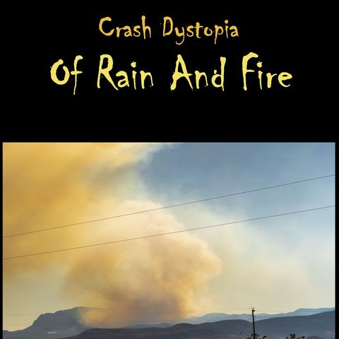 Crash Dystopia Of Rain And Fire