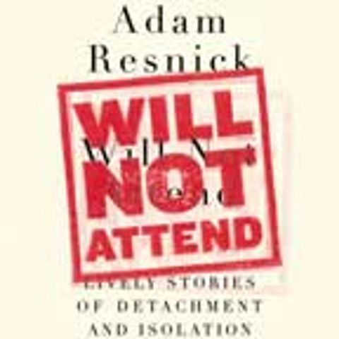 Special Report: Adam Resnick's Will Not Attend