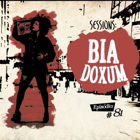 Troca o Disco #81: Sessions - Bia Doxum