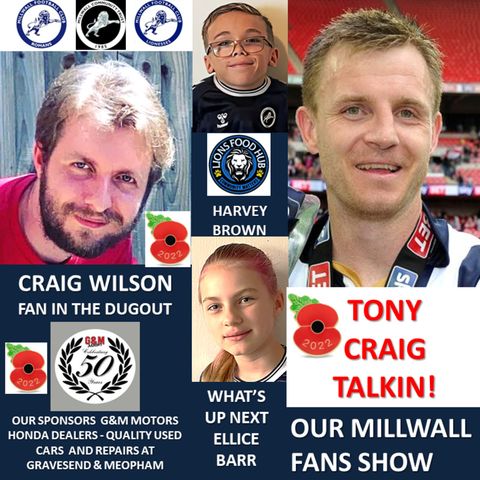 OUR MILLWALL FAN SHOW Sponsored by G & M Motors of Gravesend & Meopham 04/11/22