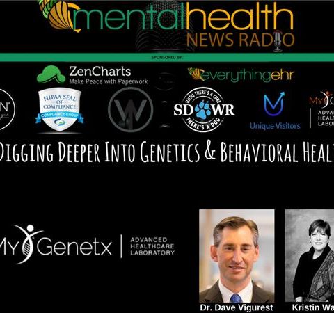 Digging Deeper Into Genetics & Behavioral Health with Dr. Dave Vigerust