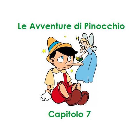 Le Avventure di Pinocchio - Capitolo 7
