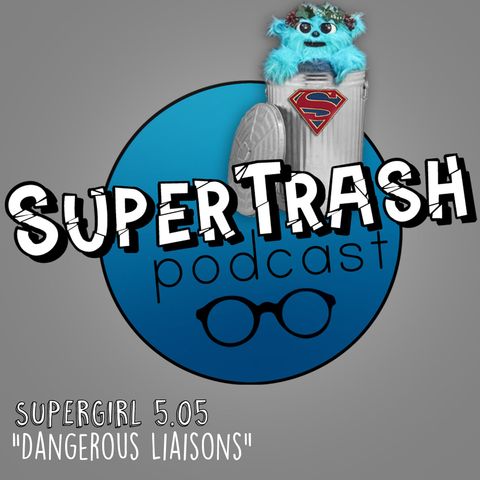 Supergirl: Episode 505 "Dangerous Liaisons"