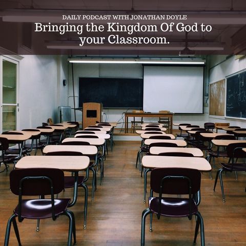 Bringing the Kingdom of God to your Classroom