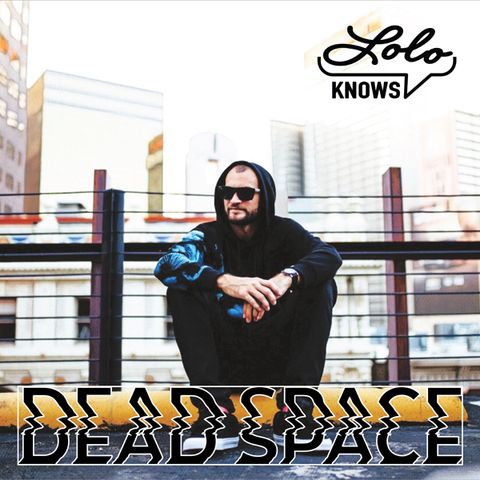 LOLO Knows DJ Mix... Dead Space, Orlando (Repopulate Mars)
