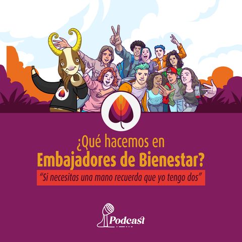 Ep 30 - Embajadores de bienestar en acción