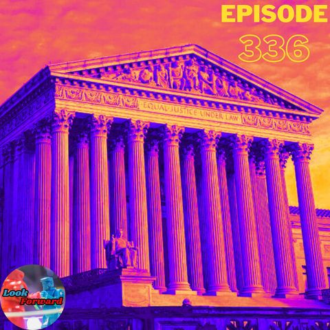 Episode 336: Bizarro Supreme Court Season Finale