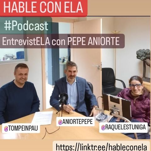 Hable con ELA EntrevistELA a Pepe Aniorte, Raquel Estuñiga y Tomas Peinado
