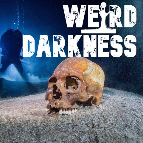 “WHAT’S AT THE BOTTOM OF SKELETON LAKE?” and More Disturbingly True Stories! #WeirdDarkness