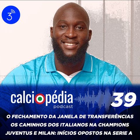 Calciopédia #39 – O fechamento da janela de transferências