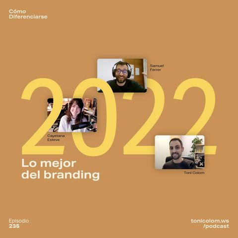 Branding 2022: TOUS se reinventa, la IA cambia la profesión y la Tierra es la nueva propietaria de Patagonia #235