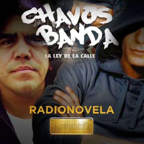 Chavos Banda - Episodio 2 - (Paco Del Toro)