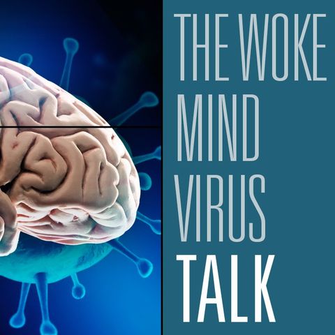 The woke mind virus | HBR Talk 222