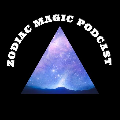 Zodiac Magic 013 - 3rd Week In October - Love, Money And Power Are On The Way