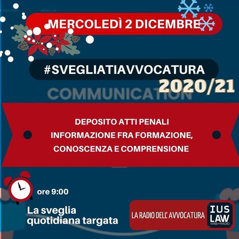 DEPOSITO ATTI PENALI – INFORMAZIONE FRA FORMAZIONE, CONOSCENZA E COMPRENSIONE – #SVEGLIATIAVVOCATURA