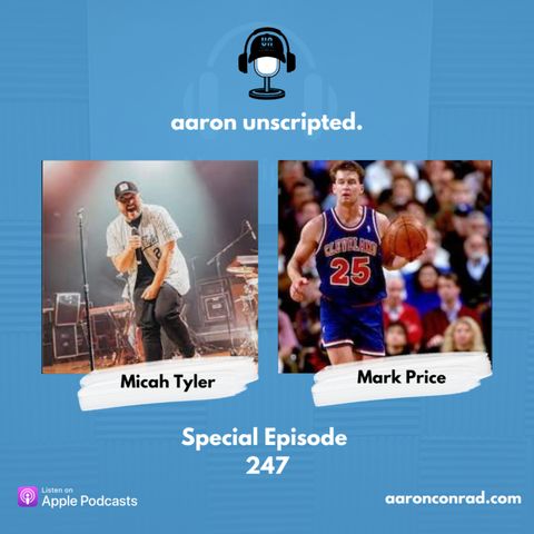 Special Episode 247 | Mark Price and Micah Tyler