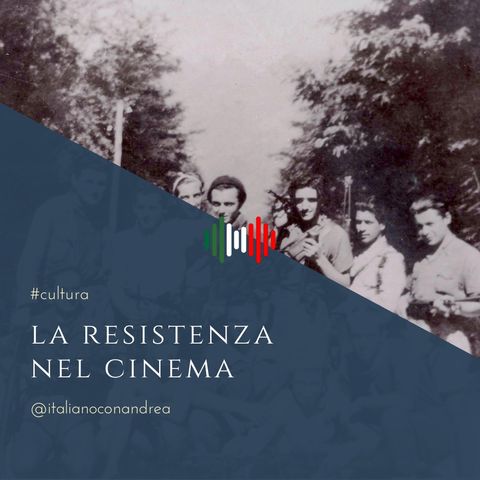 254. CULTURA: La Resistenza nel Cinema Italiano