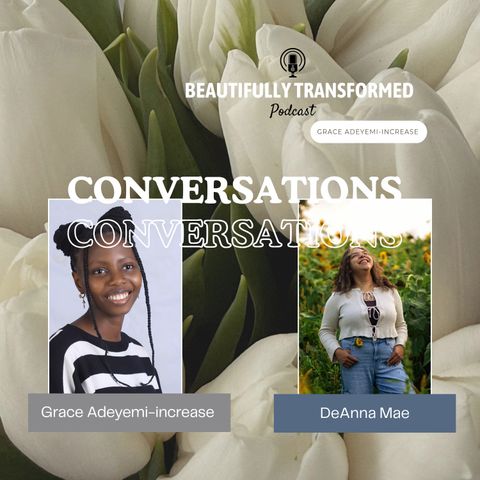 Does the "God Who Sees" Actually See Me? | Grace Adeyemi-increase & DeAnna Mae | EP51