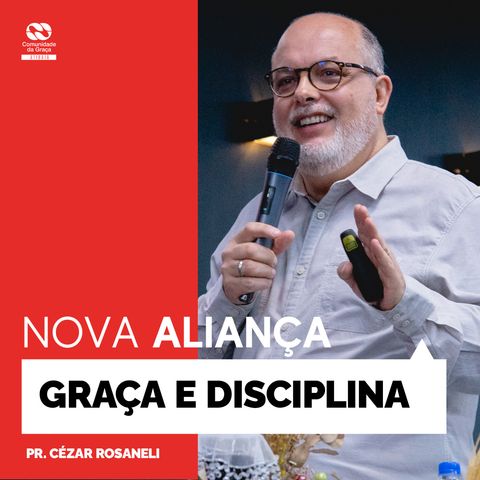 Graça e Disciplina // pr. Cézar Rosaneli