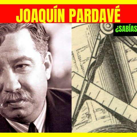 ⭐️¿Sabías que JOAQUÍN PARDAVÉ fue Masón?⭐️