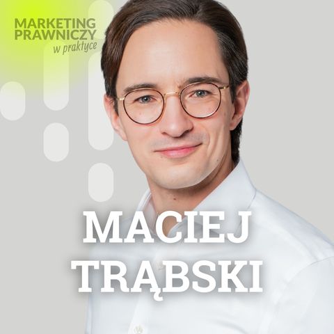 MPP #120 Jak prawnicy in-house wybierają kancelarie? MOQQ Survey 2024 – Maciej Trąbski
