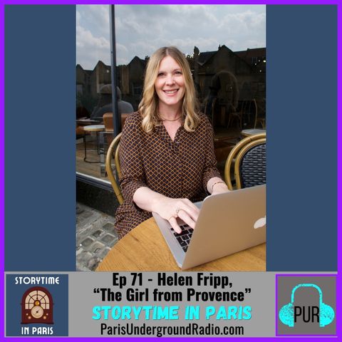 Ep. 71 - Helen Fripp, “The Girl from Provence”