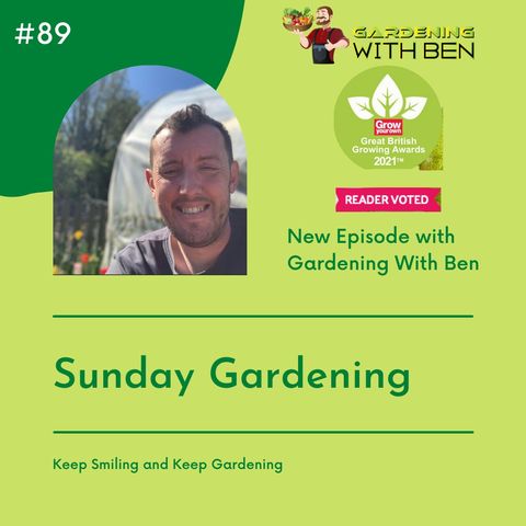 Episode 89 - Sunday Gardening