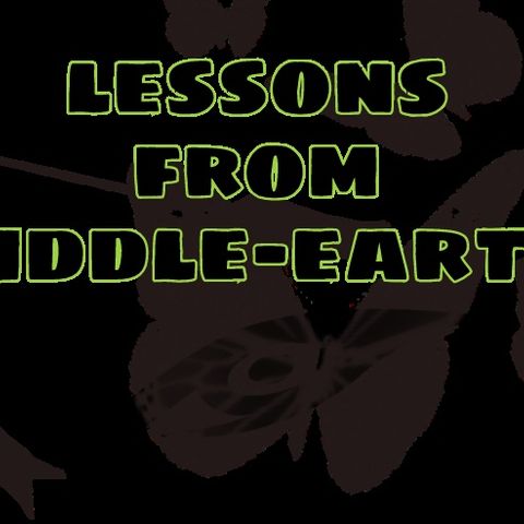 Lessons From Middle-Earth: EP#02 The Value of Friendship
