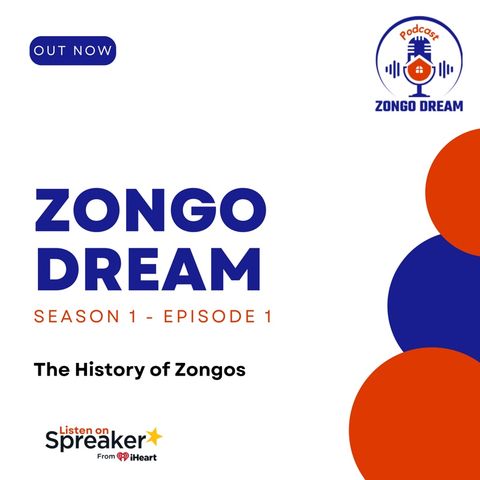 Episode 1 - The History of Zongos