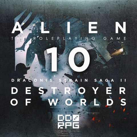 ALIEN | Destroyer of Worlds: Sangue, Piombo e Acido [10]