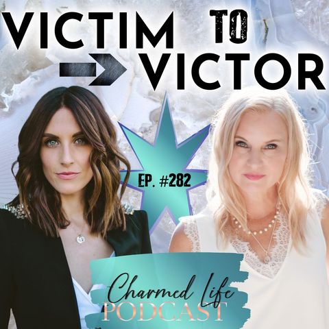 282: Victim to Victor | Multidimensional Medium + Musical Alchemist, Michelle Vezilj