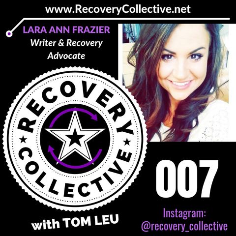 (RC07): Lara Ann Frazier-Writer & Recovery Advocate