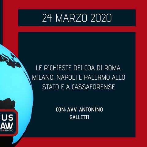 BREAKING NEWS – LE RICHIESTE DEI COA DI ROMA, MILANO, NAPOLI E PALERMO ALLO STATO E A CASSAFORENSE – AVV. ANTONINO GALLETTI