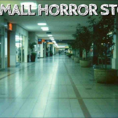5 True Mall Horror Stories