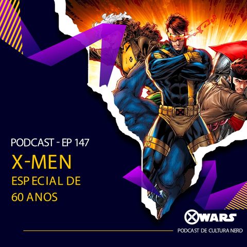 Xwars #147 X-Men: Especial de 60 Anos