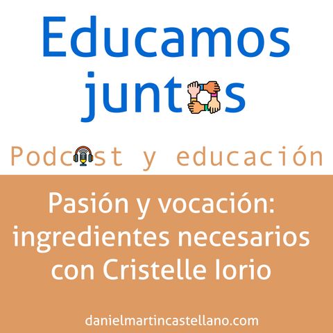 Educamos Juntos: pasión y vocación. T1 E1