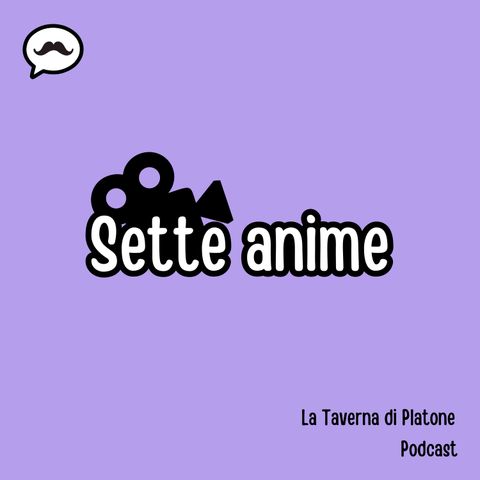 #49 - Sette anime