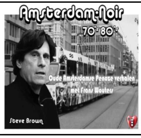 Steve Brown: Ouwe Amsterdamse Penose Gabbers Street Talk.
