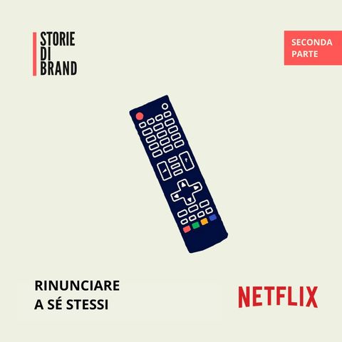 NETFLIX | Pt 2 | Rinunciare a sé stessi