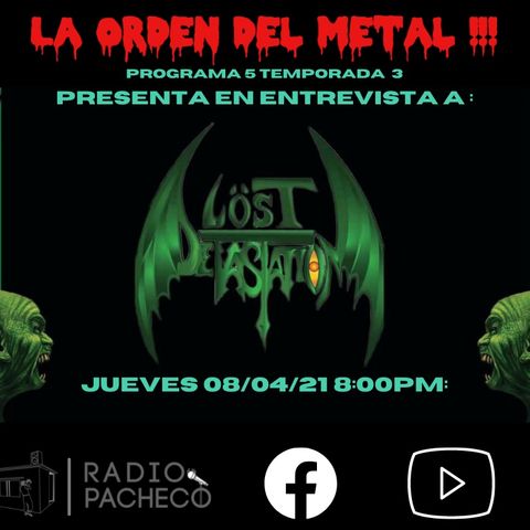La Orden Del Metal Programa 5 Temporada 3 "Lost Devastation"