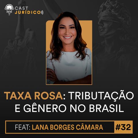 Episódio 32:Taxa Rosa: Tributação e Gênero no Brasil