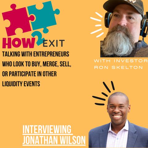 E123: CEO, Jonathan Wilson Discusses Value Creation And Growth Through Acquisition