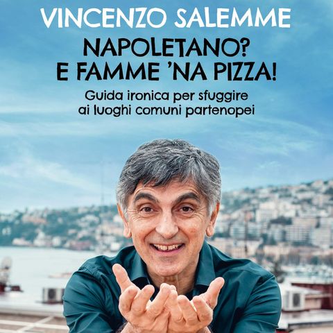 Vincenzo Salemme - Napoletano? E famme 'na pizza!