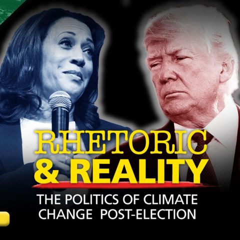 Rhetoric and Reality - The Politics of Climate Change