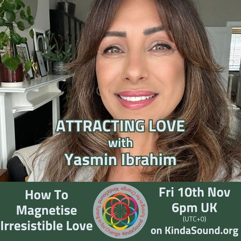 How to Magnetise Irresistible Love | Attracting Love with Yasmin Ibrahim